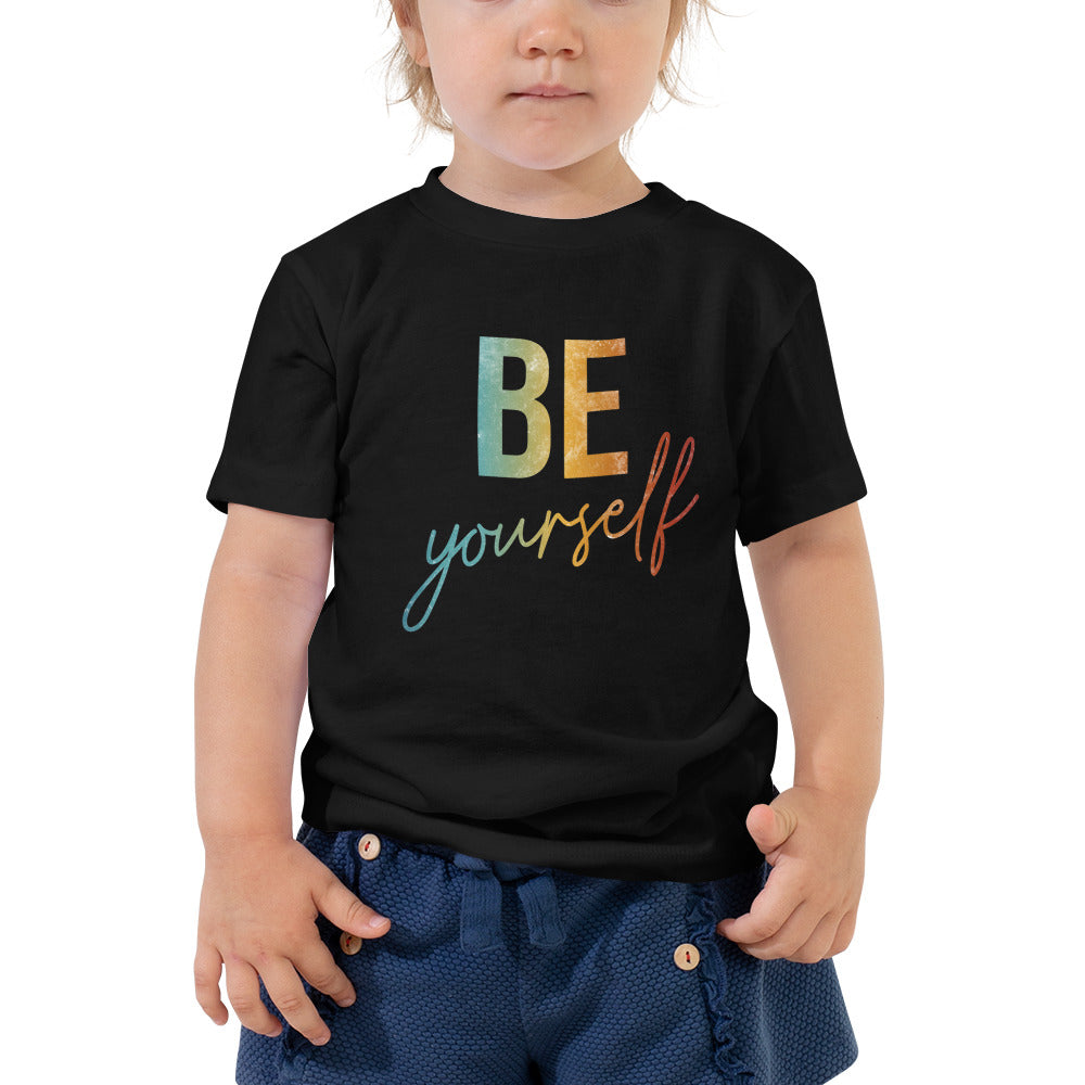 Be Yourself | Inspirational Shirt | Love Yourself Shirt | Toddler Unisex T-Shirt