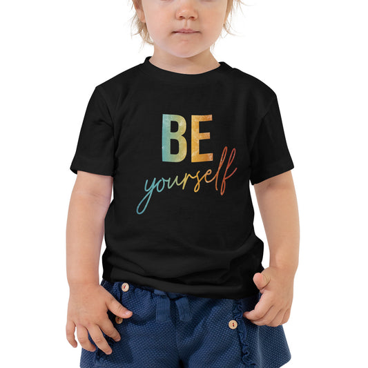 Be Yourself | Inspirational Shirt | Love Yourself Shirt | Toddler Unisex T-Shirt