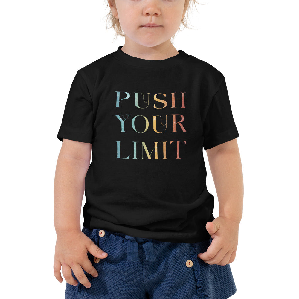 Push Your Limit | Inspirational Shirt | Love Yourself Shirt | Toddler Unisex T-Shirt