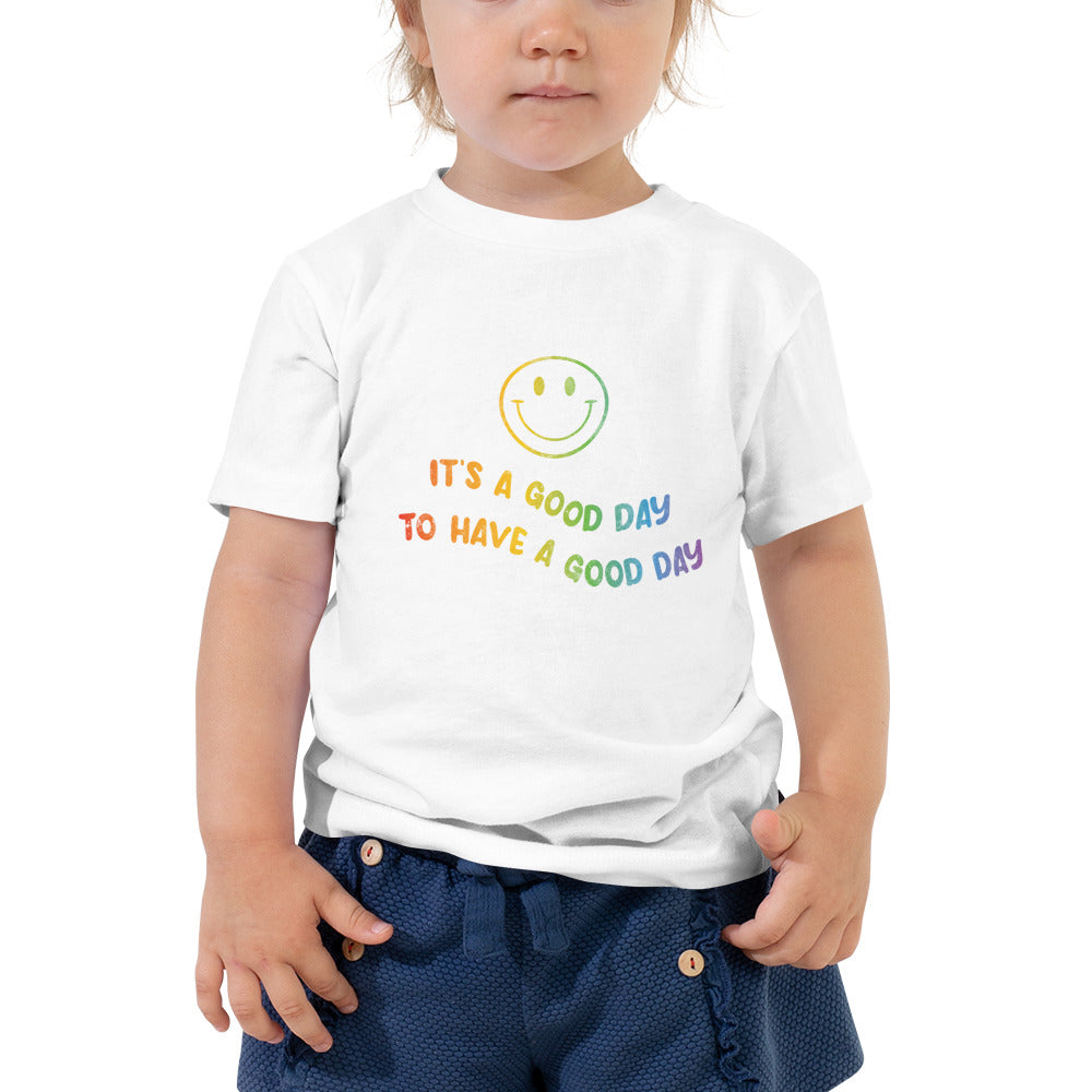 It's a Good Day to Have a Good Day! | Inspirational Shirt | Love Yourself Shirt | Toddler Unisex T-Shirt