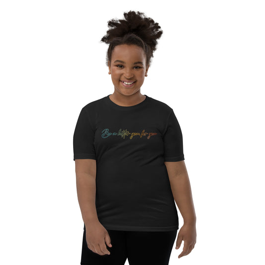 Be a better you, for you | Inspirational Shirt | Love Yourself Shirt | Youth Unisex T-Shirt