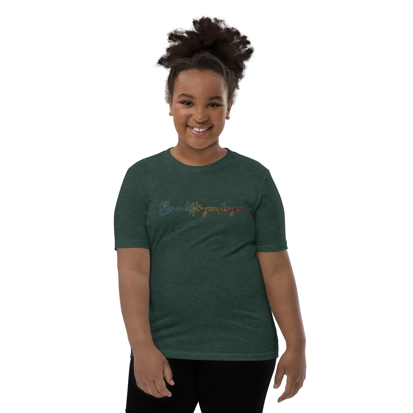 Be a better you, for you | Inspirational Shirt | Love Yourself Shirt | Youth Unisex T-Shirt