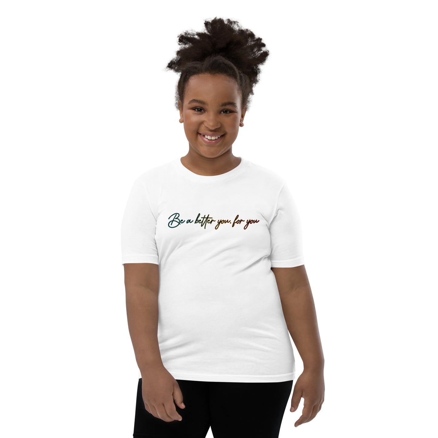 Be a better you, for you | Inspirational Shirt | Love Yourself Shirt | Youth Unisex T-Shirt