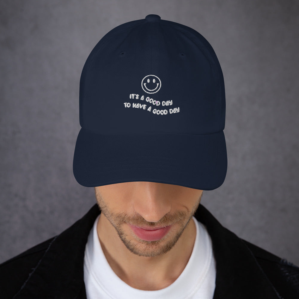 It's A Good Day To Have A Good Day Hat | Inspirational Hat | Love Yourself Hat | Classic Dad Hat