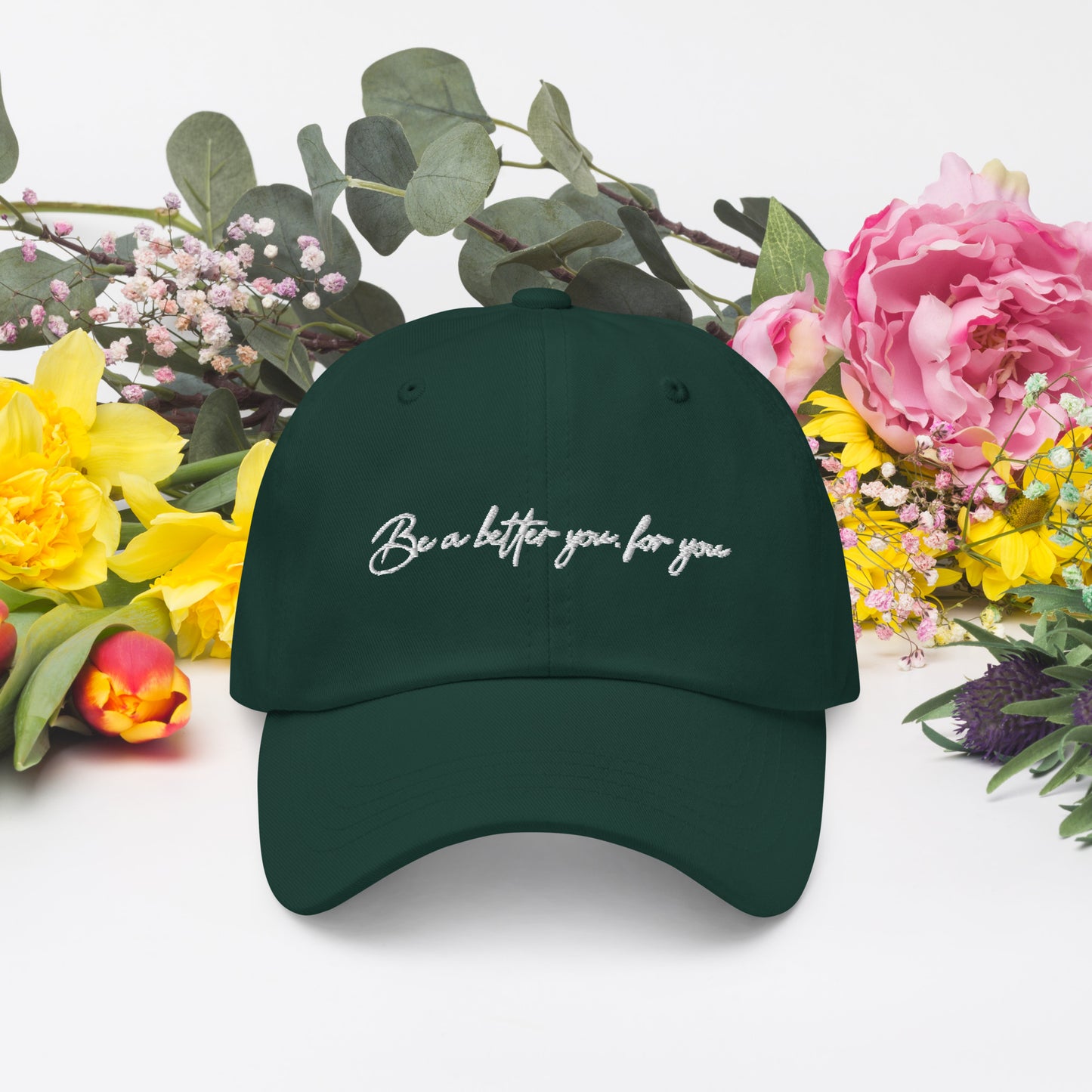 Be a better you, for you | Inspirational Hat | Love Yourself Hat | Classic Dad hat