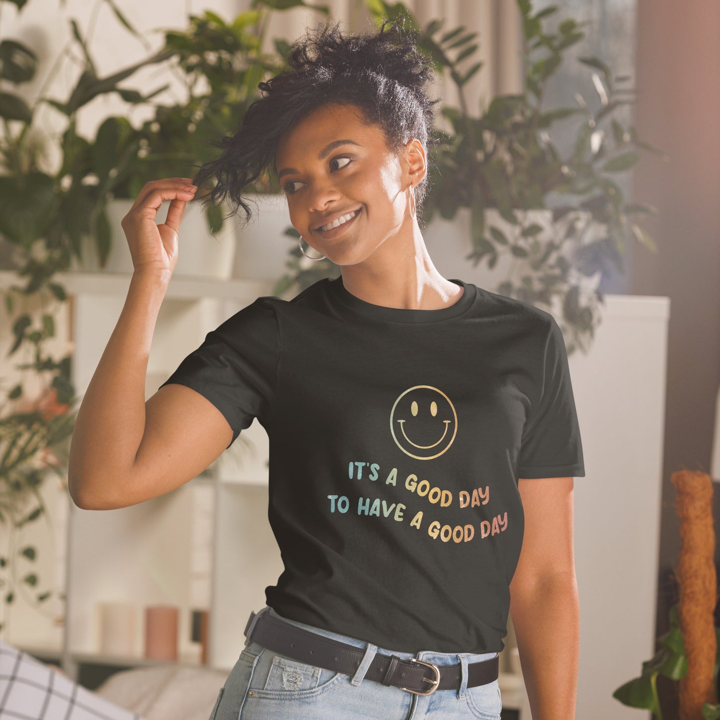 It's a Good Day to Have a Good Day | Inspirational Shirt | Love Yourself Shirt | Short-Sleeve Unisex T-Shirt