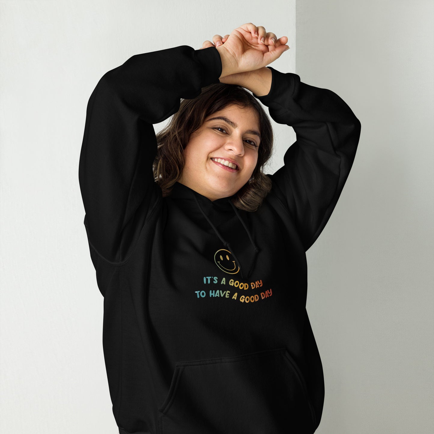 It's a Good Day to Have a Good Day | Inspirational Hoodie | Love Yourself Hoodie | Unisex Hoodie