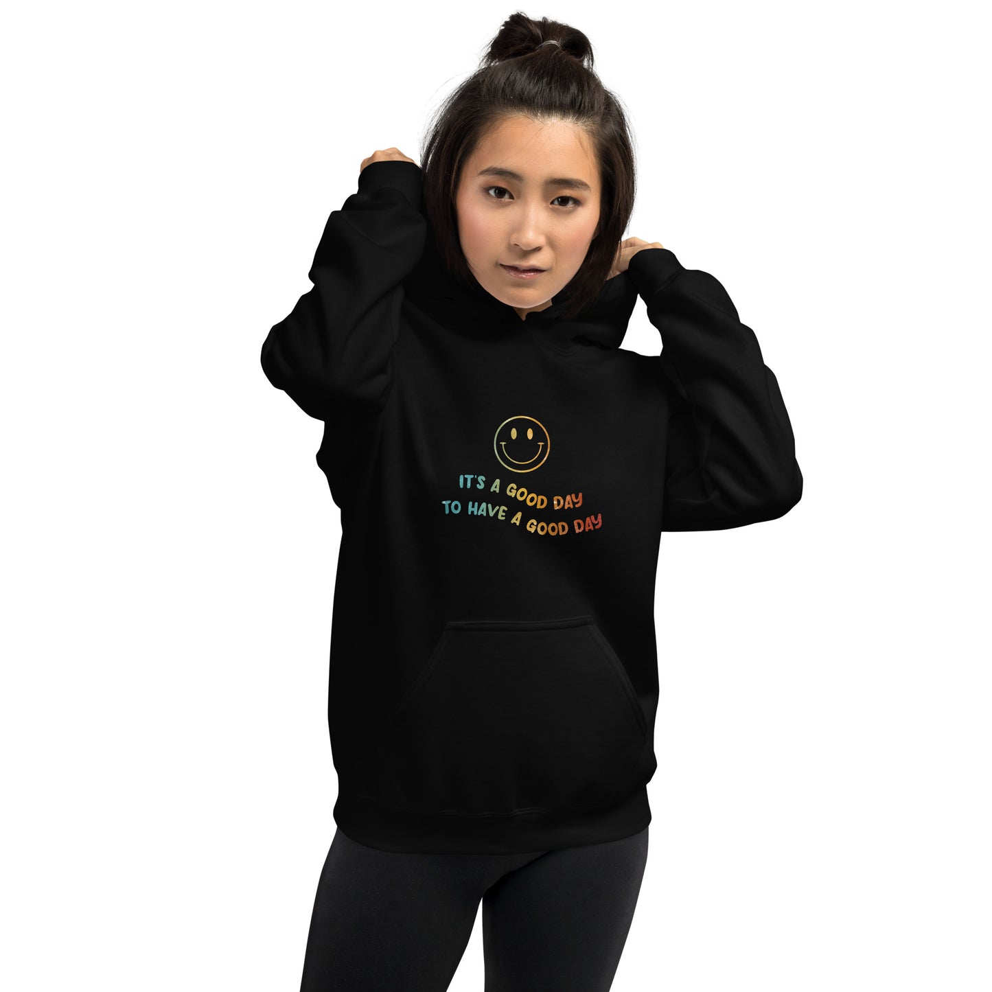 It's a Good Day to Have a Good Day | Inspirational Hoodie | Love Yourself Hoodie | Unisex Hoodie