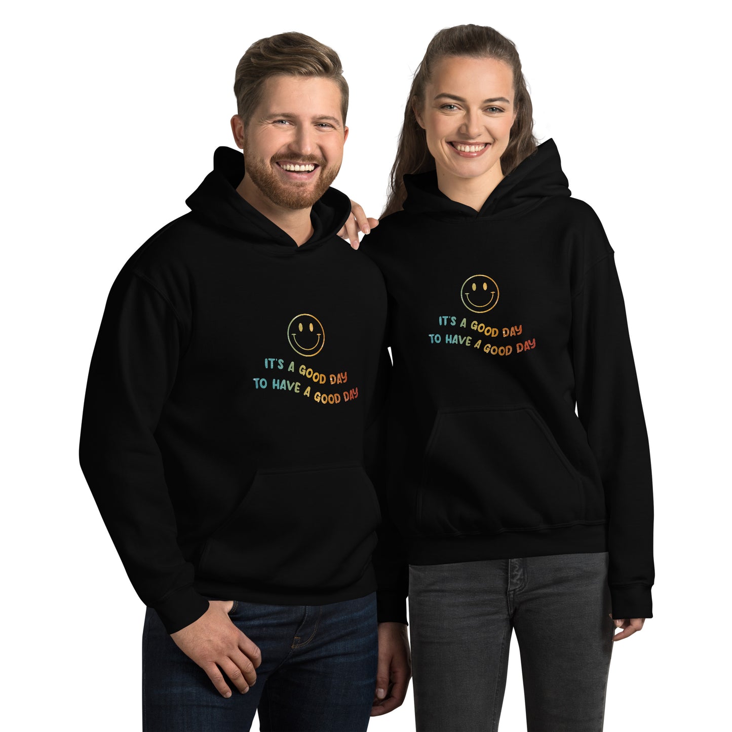 It's a Good Day to Have a Good Day | Inspirational Hoodie | Love Yourself Hoodie | Unisex Hoodie