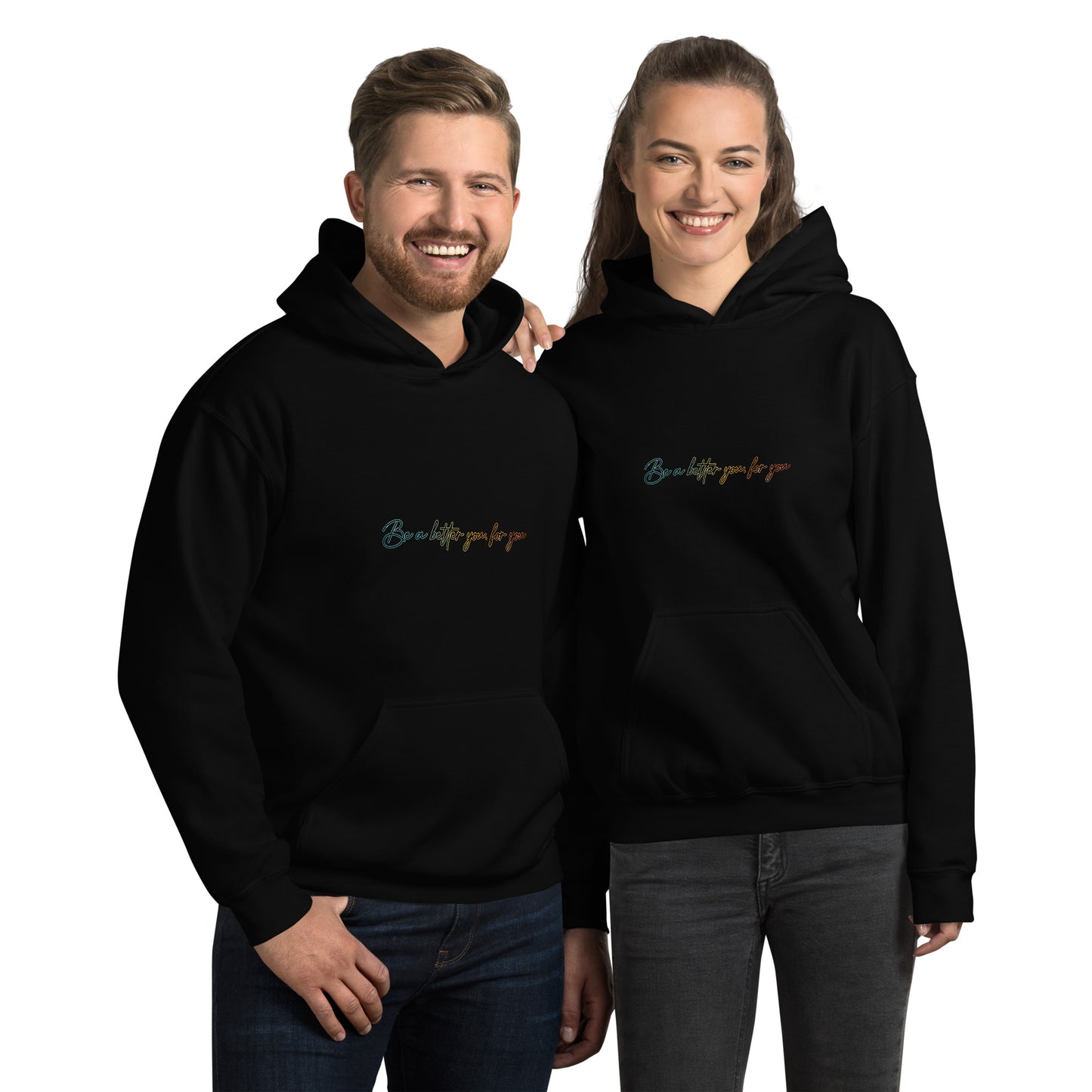 Be a better you, for you | Inspirational Hoodie | Love Yourself Hoodie | Unisex Hoodie