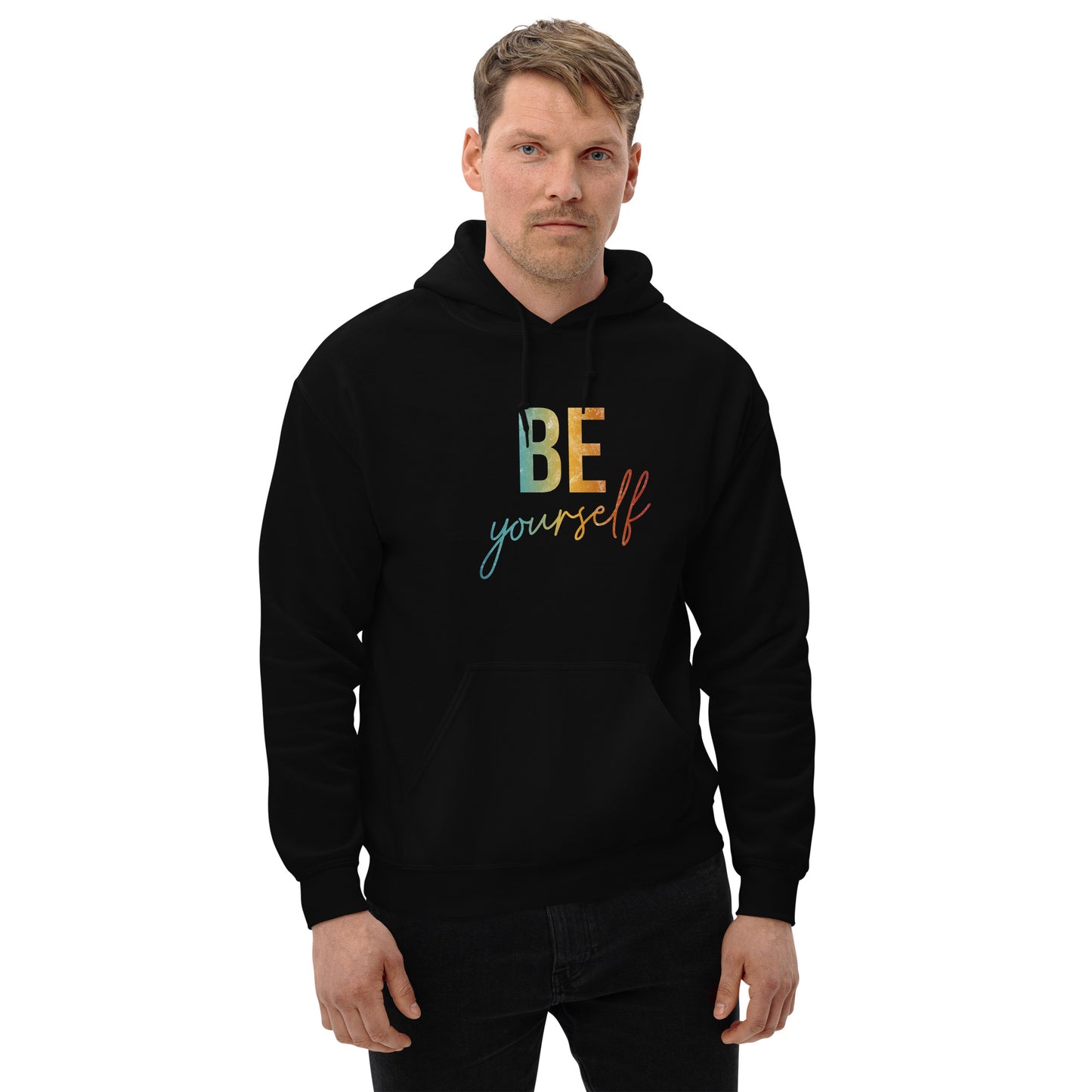 Be Yourself | Inspirational Hoodie | Love Yourself Hoodie | Unisex Hoodie