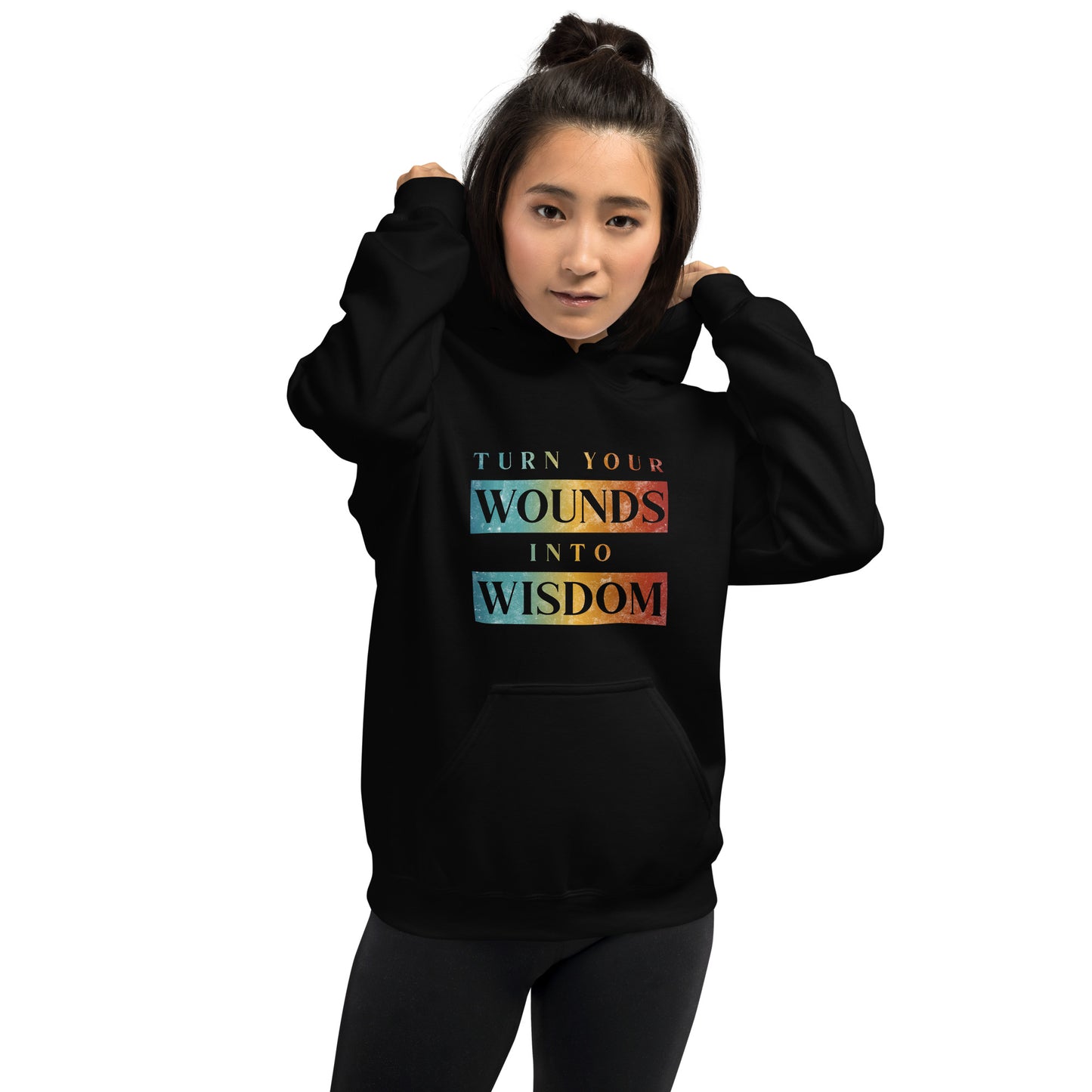 Turn Your Wounds into Wisdom | Inspirational Hoodie | Love Yourself Hoodie | Unisex Hoodie