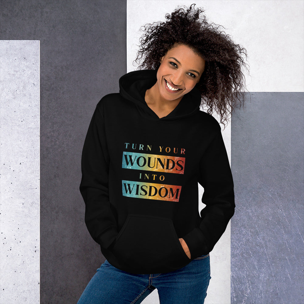 Turn Your Wounds into Wisdom | Inspirational Hoodie | Love Yourself Hoodie | Unisex Hoodie