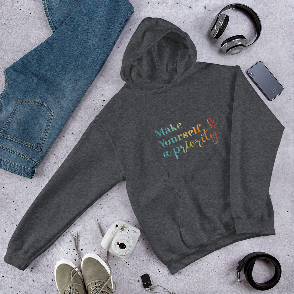 Make Yourself a Priority | Inspirational Hoodie | Love Yourself Hoodie | Unisex Hoodie