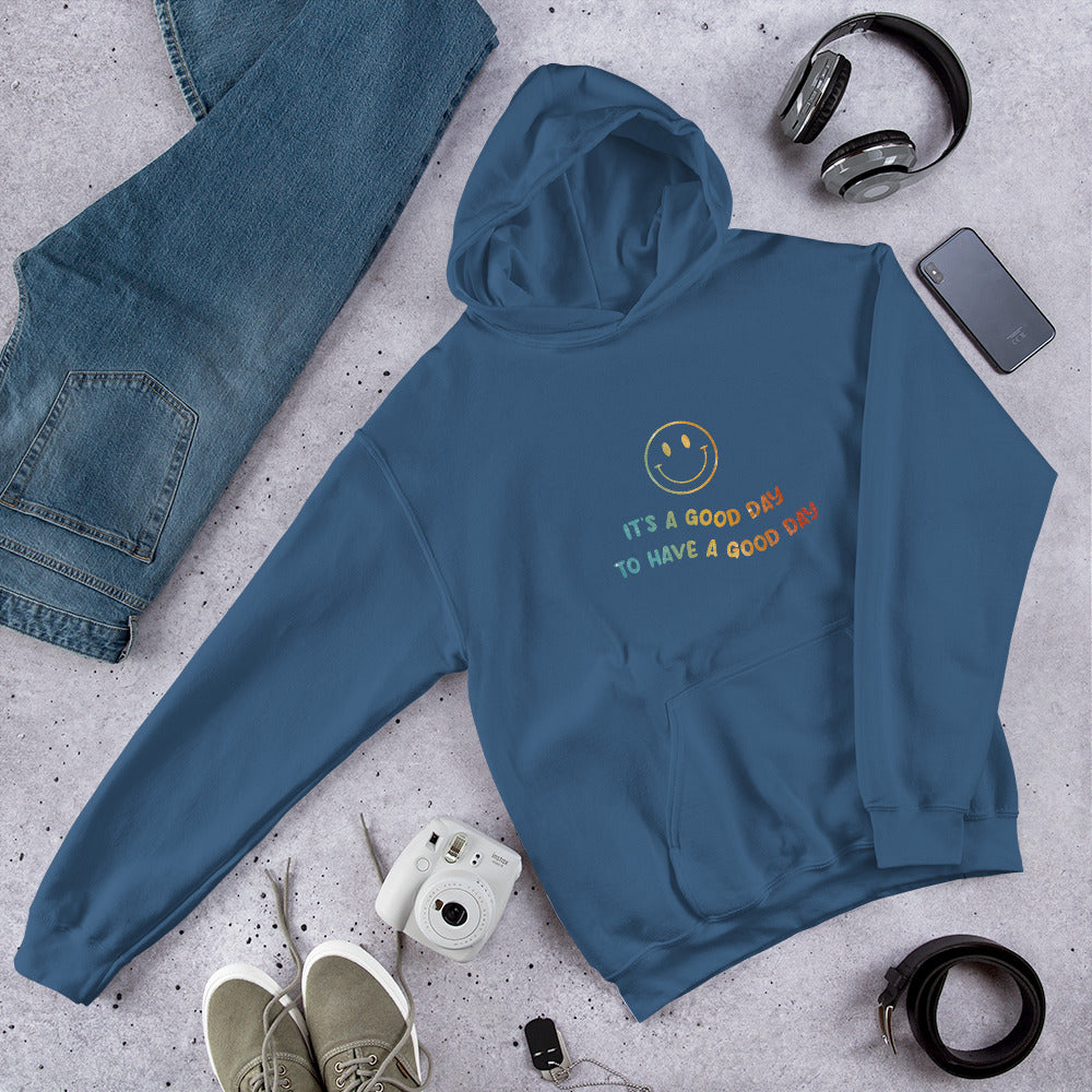 It's a Good Day to Have a Good Day | Inspirational Hoodie | Love Yourself Hoodie | Unisex Hoodie