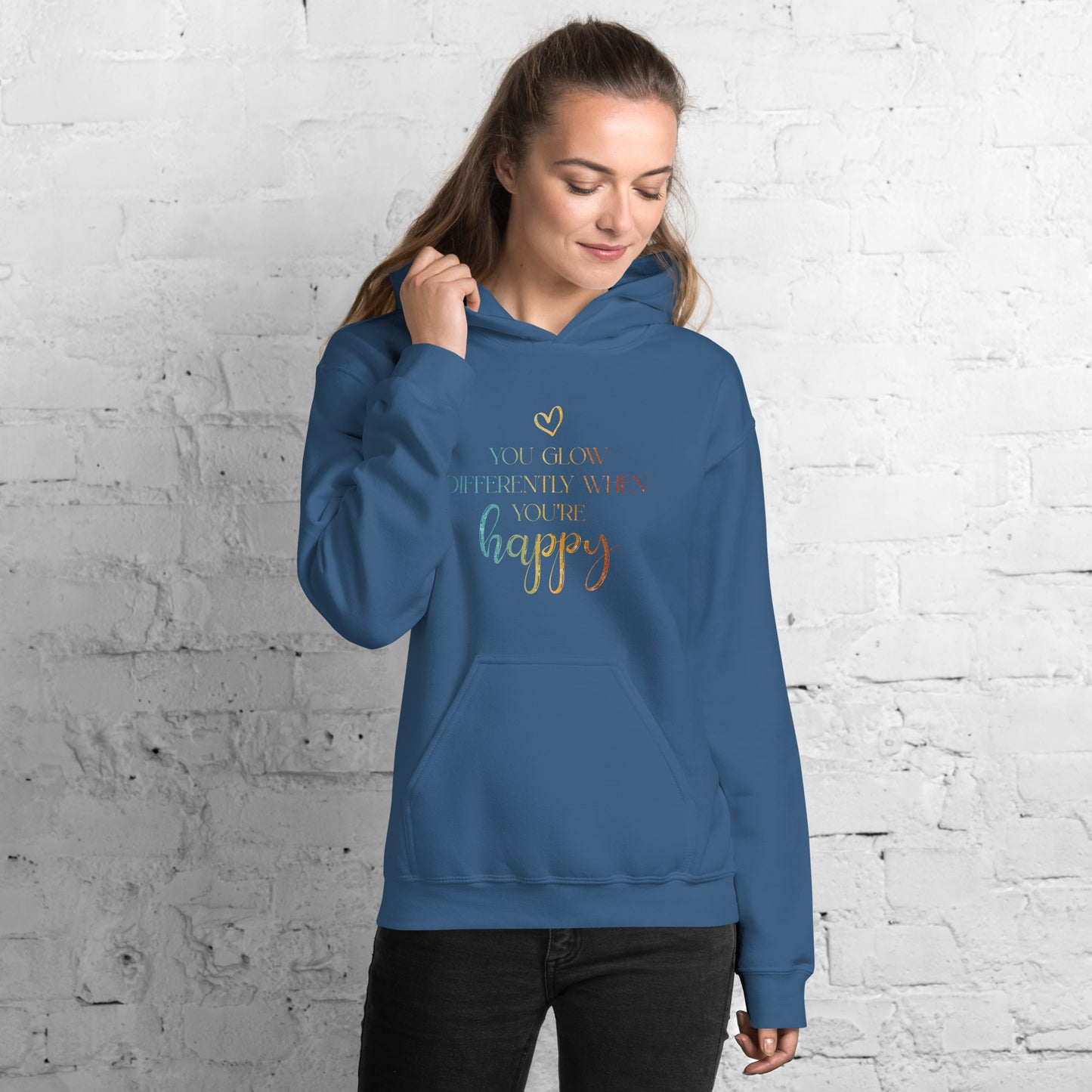 You Glow Differently When You’re Happy | Inspirational Hoodie | Love Yourself Hoodie | Unisex Hoodie