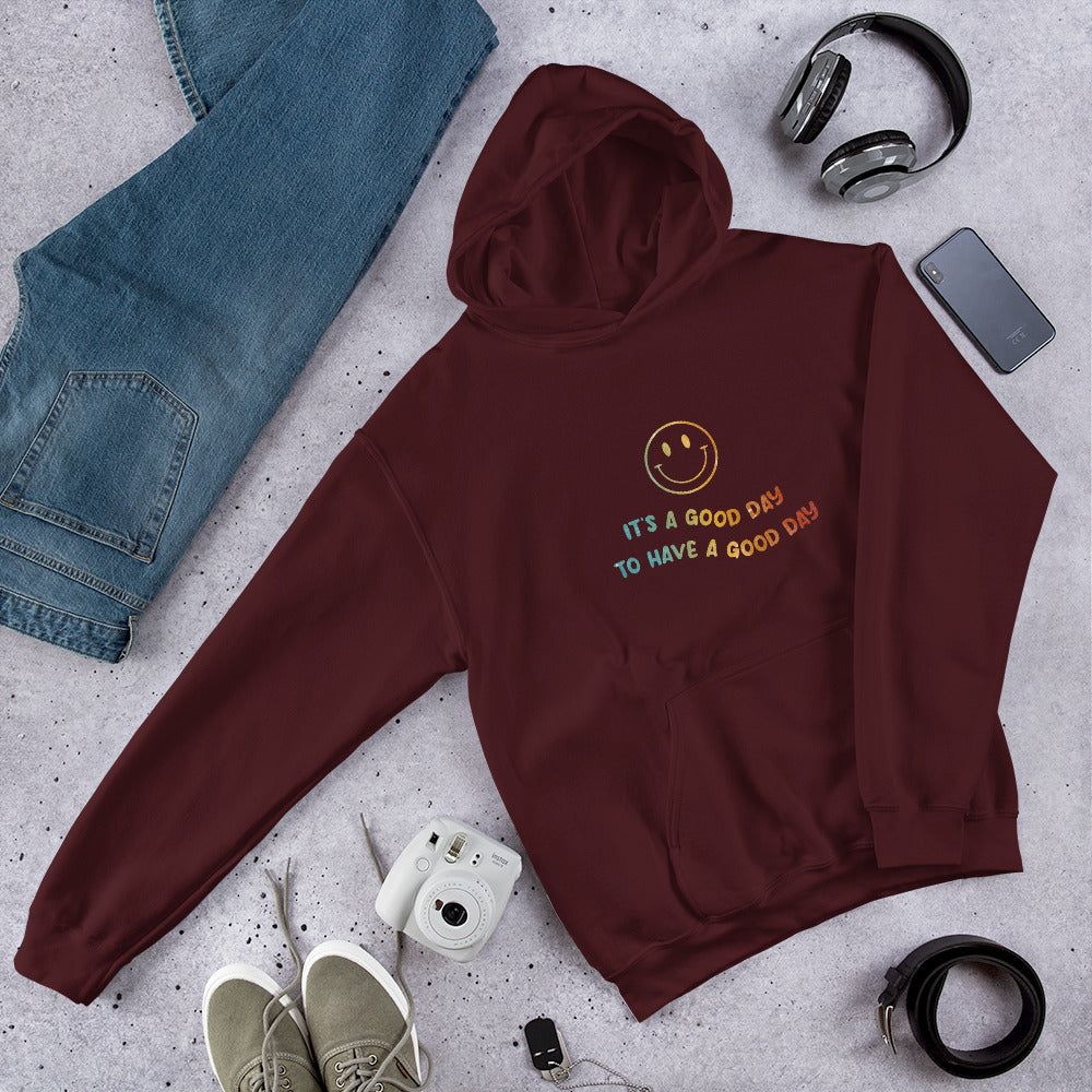 It's a Good Day to Have a Good Day | Inspirational Hoodie | Love Yourself Hoodie | Unisex Hoodie