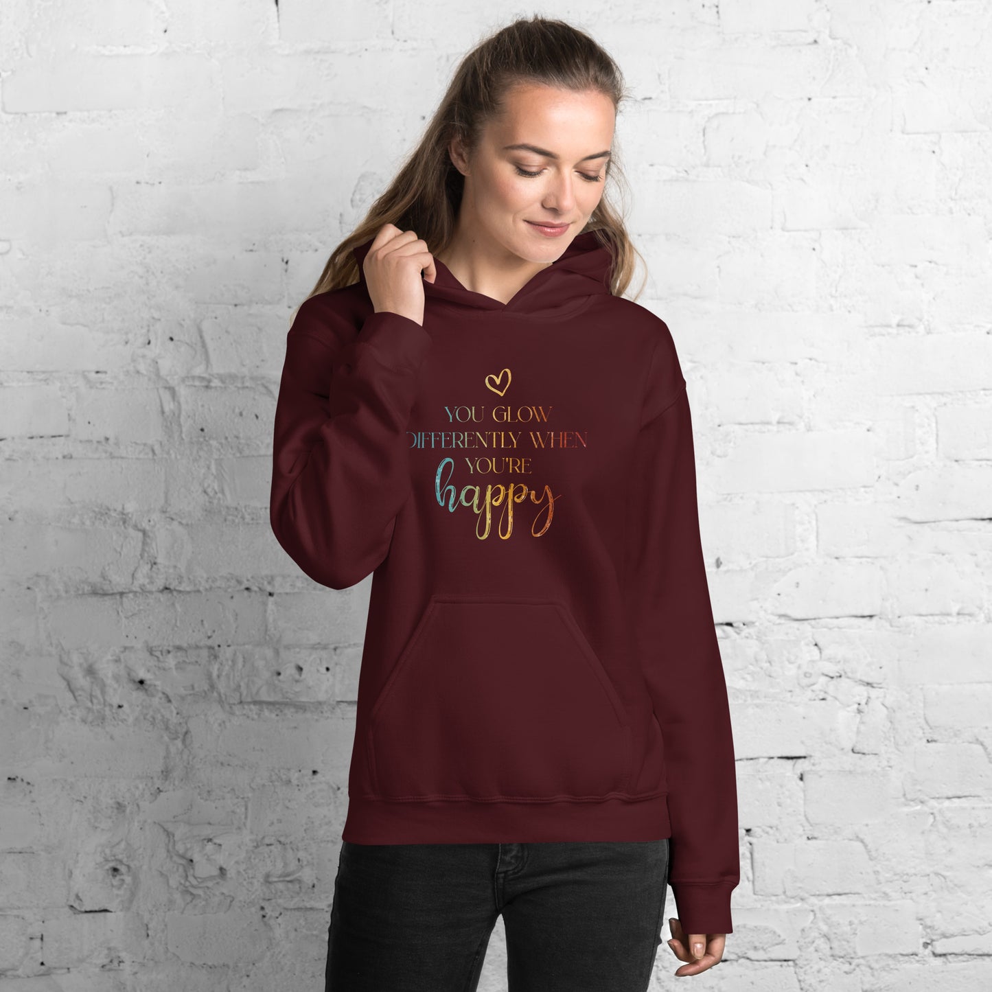 You Glow Differently When You’re Happy | Inspirational Hoodie | Love Yourself Hoodie | Unisex Hoodie