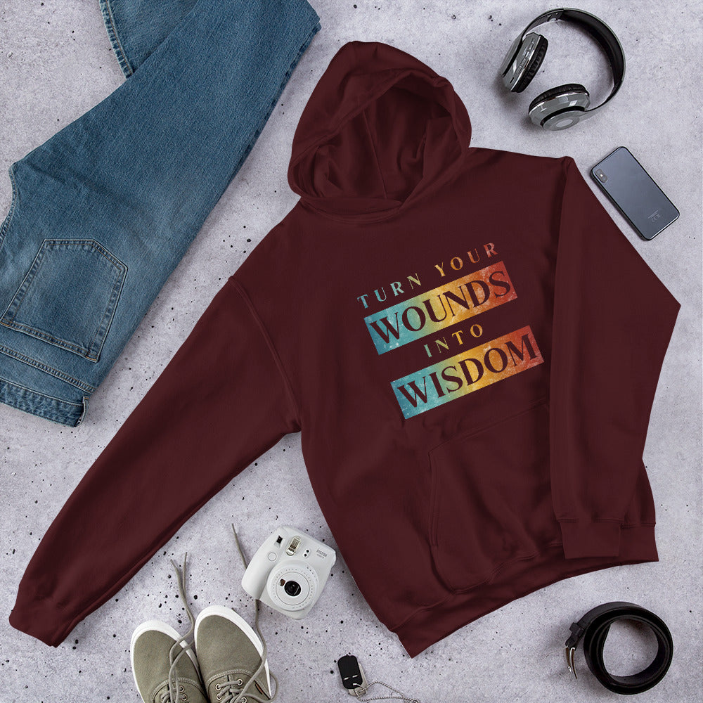 Turn Your Wounds into Wisdom | Inspirational Hoodie | Love Yourself Hoodie | Unisex Hoodie